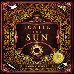 Ignite the Sun by Hanna Howard