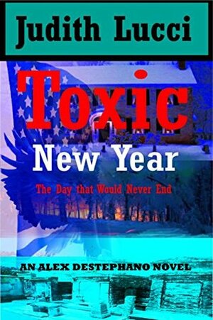 Toxic New Year: The Day That Wouldn't End by Judith Lucci