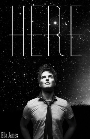 Here by Ella James