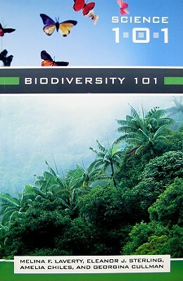 Biodiversity 101 by Melina Laverty, Amelia Chiles, Eleanor Sterling