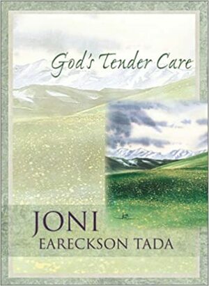 God's Tender Care by Joni Eareckson Tada