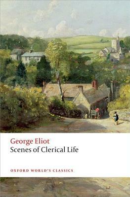 Scenes of Clerical Life by Josie Billington, George Eliot