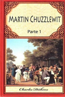 Martin Chuzzlewit, Part 1 by Charles Dickens