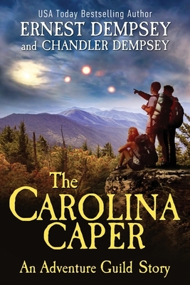 The Carolina Caper: An Adventure Guild Story by Chandler Dempsey, Ernest Dempsey