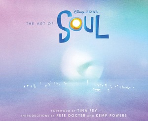 The Art of Soul  by Tina Fey, Kemp Powers, Pete Docter