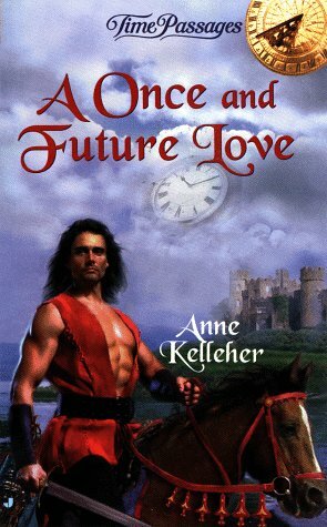 A Once and Future Love by Anne Kelleher