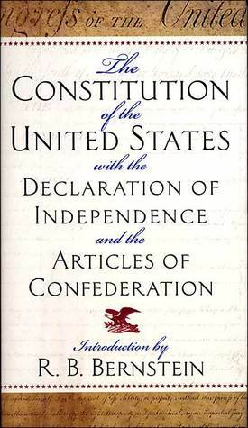 The Constitution of the United States with the Declaration of Independence and the Articles of Confederation by Thomas Jefferson, James Madison, R.B. Bernstein