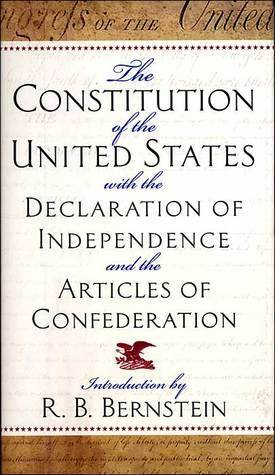 The Constitution of the United States with the Declaration of Independence and the Articles of Confederation by R.B. Bernstein, James Madison, Thomas Jefferson