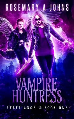 Vampire Huntress by Rosemary a. Johns