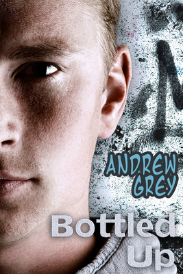 Bottled Up by Andrew Grey