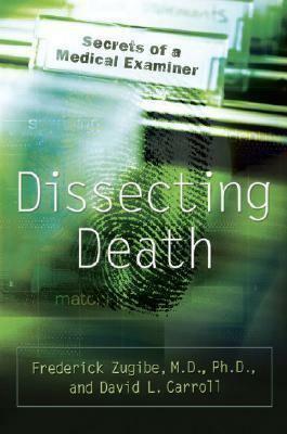 Dissecting Death by Frederick T. Zugibe