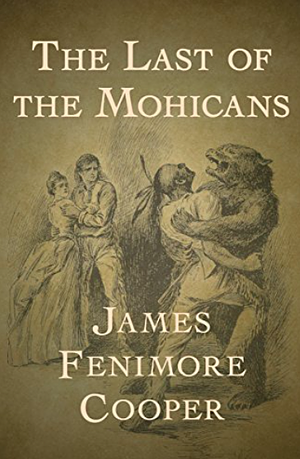 The Last of the Mohicans by James Fenimore Cooper