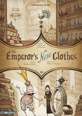 The Emperor's New Clothes: The Graphic Novel by Hans Christian Andersen, Stephanie True Peters