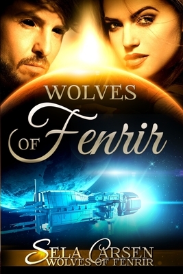 Wolves of Fenrir: Full series by Sela Carsen