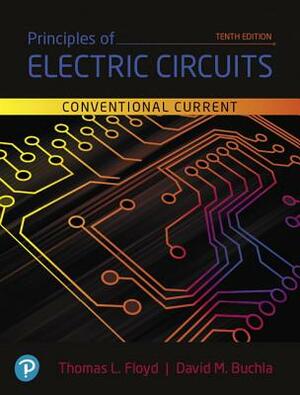 Principles of Electric Circuits: Conventional Current Version by Thomas Floyd, David Buchla