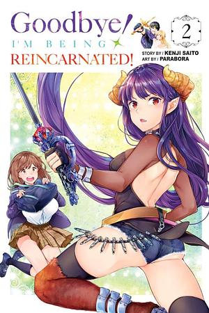 Goodbye! I'm Being Reincarnated!, Vol. 2 by Parabora, Kenji Saito