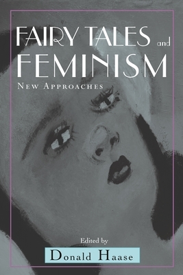 Fairy Tales and Feminism: New Approaches by 