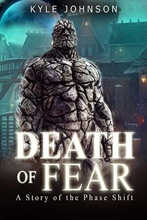 Death of Fear by Kyle Johnson