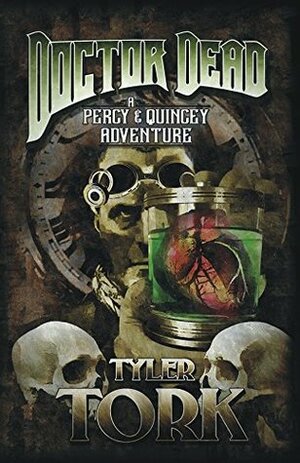 Doctor Dead: A Percy & Quincey Adventure (The Percy & Quincey Adventures Book 1) by Tyler Tork