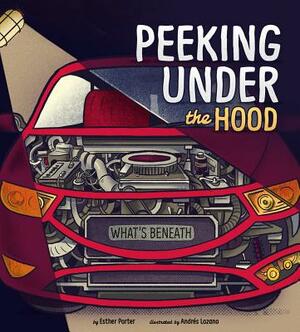 Peeking Under the Hood by Esther Porter