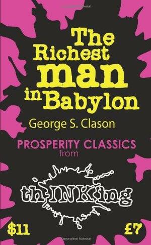 The Richest Man in Babylon (Thinking Classics) by George S. Clason, Frederick Van Rensselaer Dey, Napoleon Hill