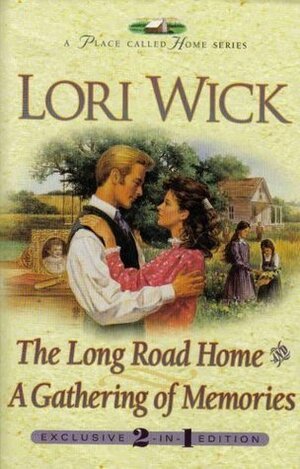 The Long Road Home / A Gathering of Memories by Lori Wick