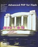 Advanced PHP for Flash by Harvard Eide, Kev Sutherland, Steve Webster, Jacob Hanson, Frank Rice, Todd Marks, James Dean Palmer