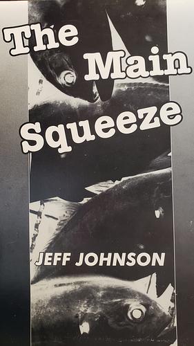 The Main Squeeze by Jeff Johnson