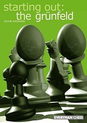 Starting Out: the Grünfeld by Jacob Aagaard