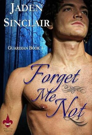 Forget Me Not by Jaden Sinclair