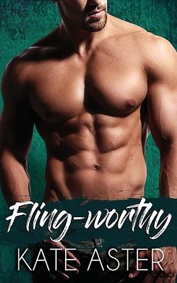 Fling-worthy by Kate Aster