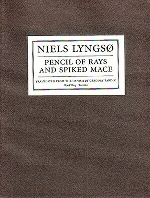 Pencil of Rays and Spiked Mace: Selected Poems by Niels Lyngsø