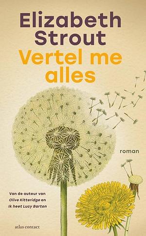 Vertel me alles by Elizabeth Strout