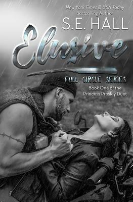 Elusive: Princess Presley Duet Book One by S. E. Hall