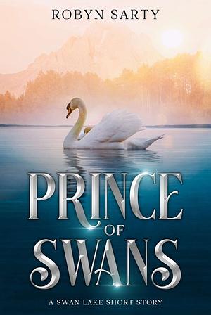 Prince of Swans by Robyn Sarty