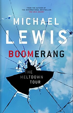Boomerang: The Meltdown Tour by Michael Lewis