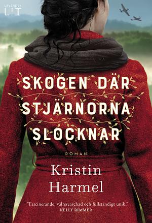 Skogen där stjärnorna slocknar by Kristin Harmel