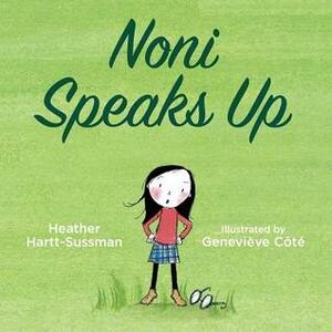 Noni Speaks Up by Geneviève Côté, Heather Hartt-Sussman