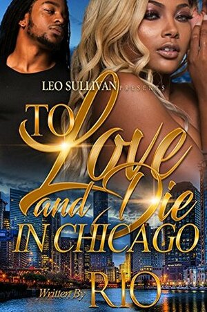 To Love and Die in Chicago by Rio