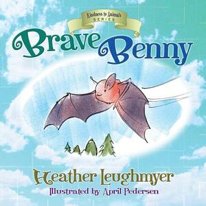 Brave Benny by Heather Leughmyer