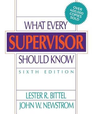 What Every Supervisor Should Know by Lester R. Bittel