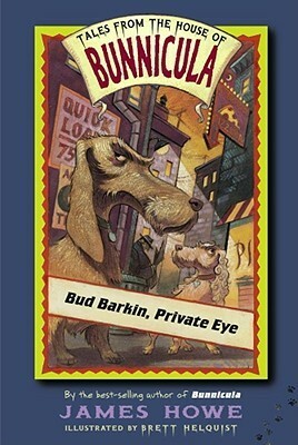 Bud Barkin, Private Eye by James Howe, Brett Helquist