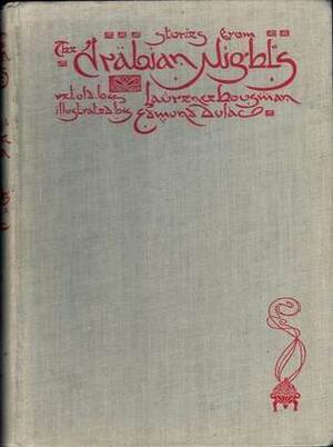 Arabian Nights: Stories Told by Scheherazade by Laurence Housman, Edmund Dulac