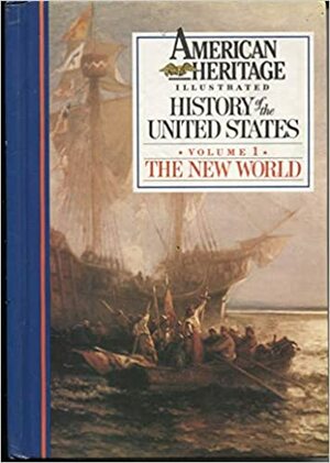 American Heritage Illustrated History of the United States 1 by Robert G. Athearn