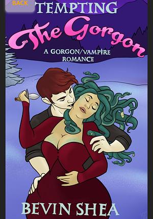 Tempting The Gorgon: A Vampire/Gorgon Paranormal Romance by Bevin Shea