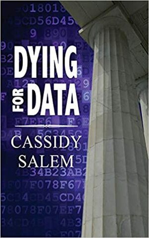 Dying for Data by Cassidy Salem