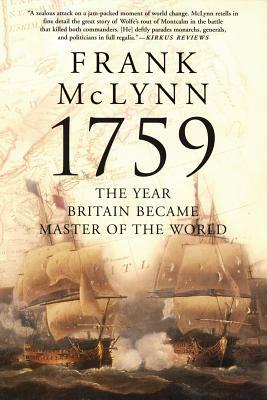 1759: The Year Britain Became Master of the World by Frank McLynn