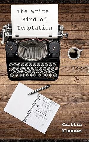 The Write Kind of Temptation by Caitlin Klassen