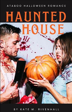 Haunted House by Kate M. Rivenhall