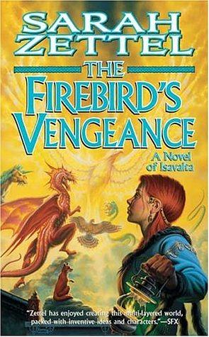 The Firebird's Vengeance by Sarah Zettel